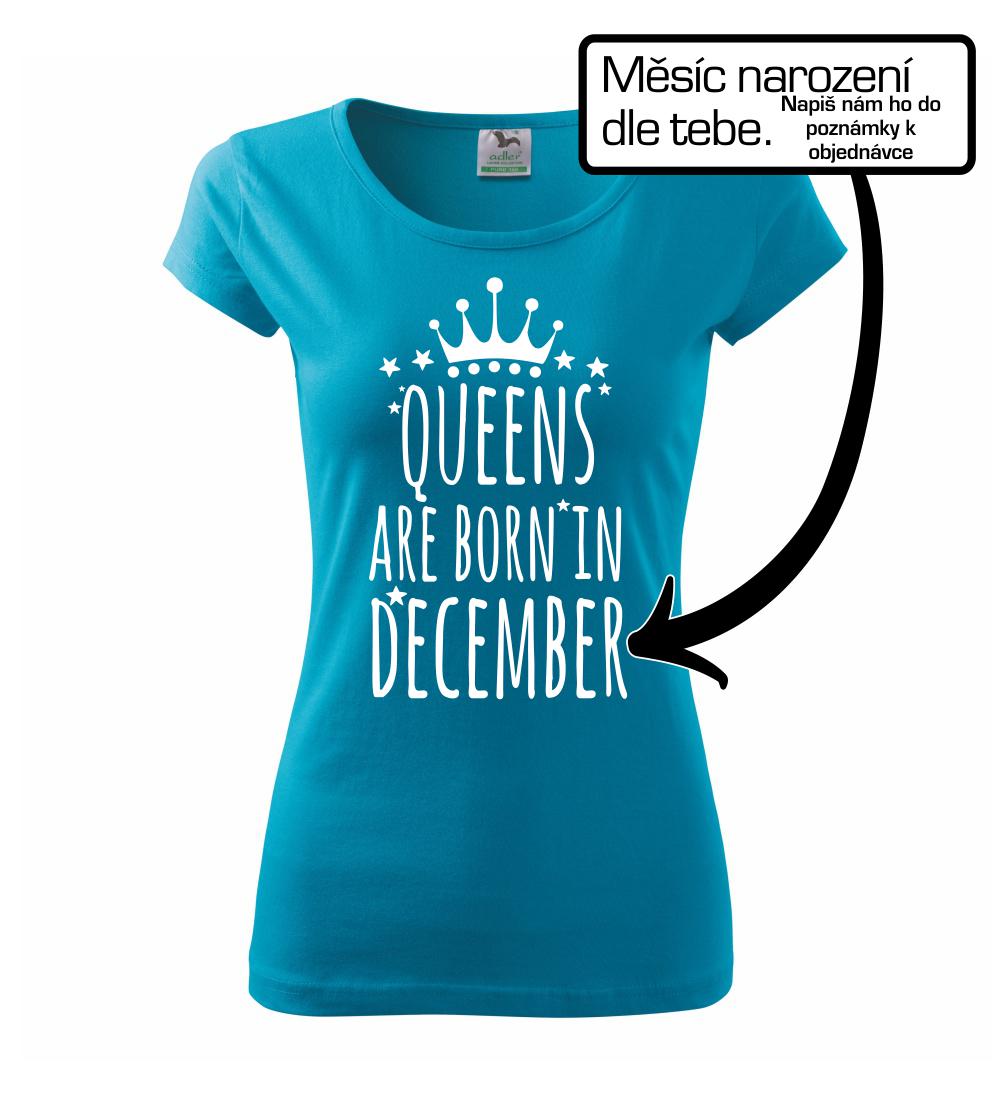 Queens  are born in (Vlastný nápis mesiac narodenia) Queens  are born in (Vlastný nápis mesiac narodenia)