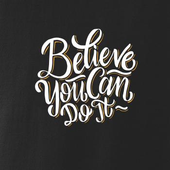 Believe You Can Do It
