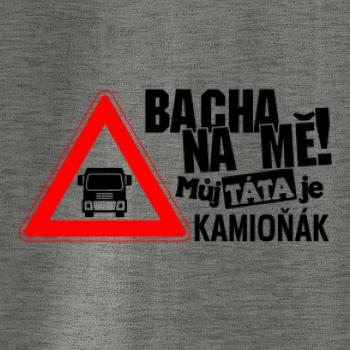 Bacha na mňa! Môj otec je Kamioňák