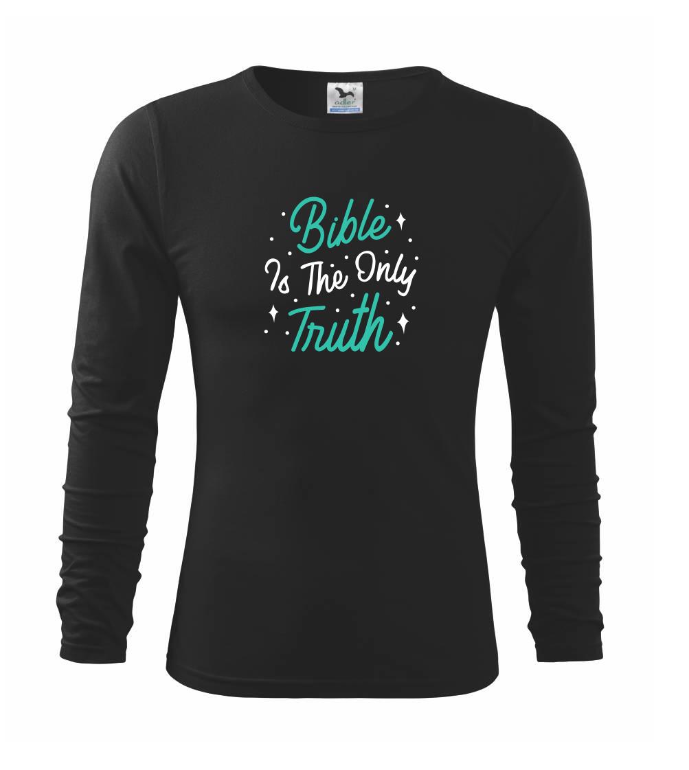 Bible is the only truth - Tričko detské Long Sleeve