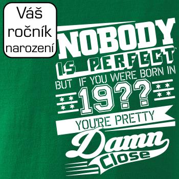 Nobody is perfect - Vlastný ročník