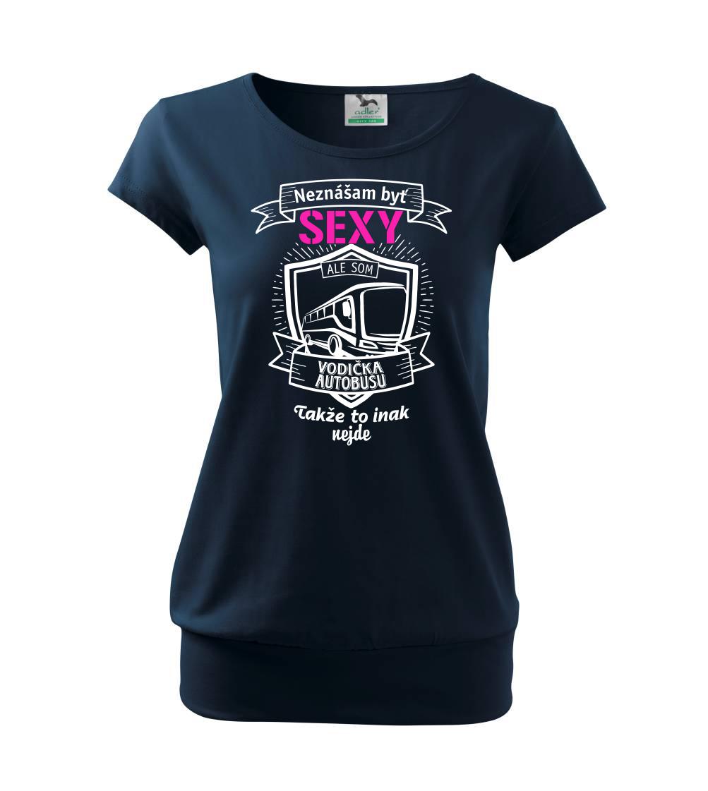 Neznášam byť sexy  - vodič autobusu, vodička autobusu Neznášam byť sexy  - vodič autobusu, vodička autobusu