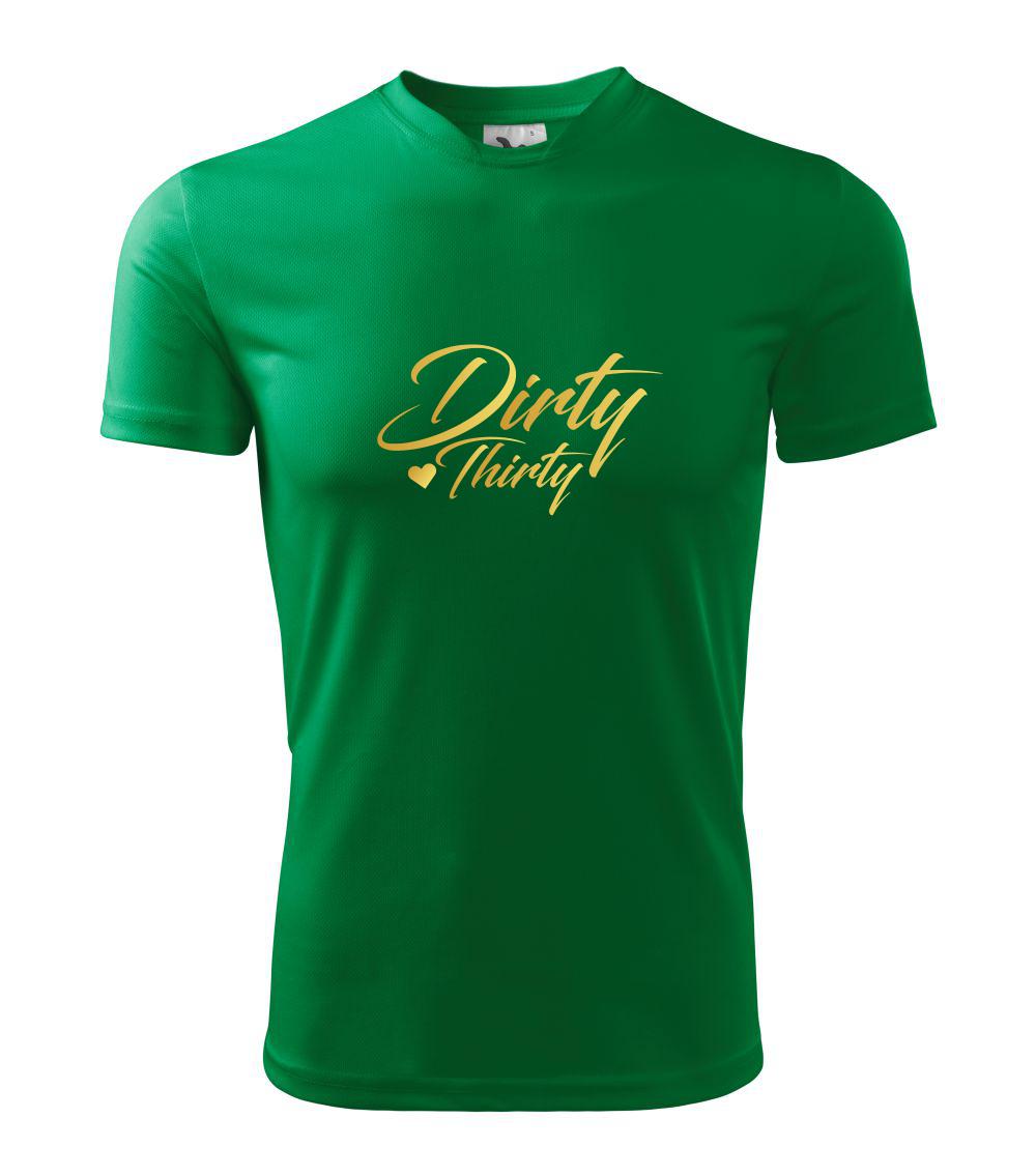 Tričká k narodeninám - Dirty thirty 30 - Pánske tričko Fantasy športové