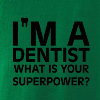 I Am A Dentist So What is Your Superpower