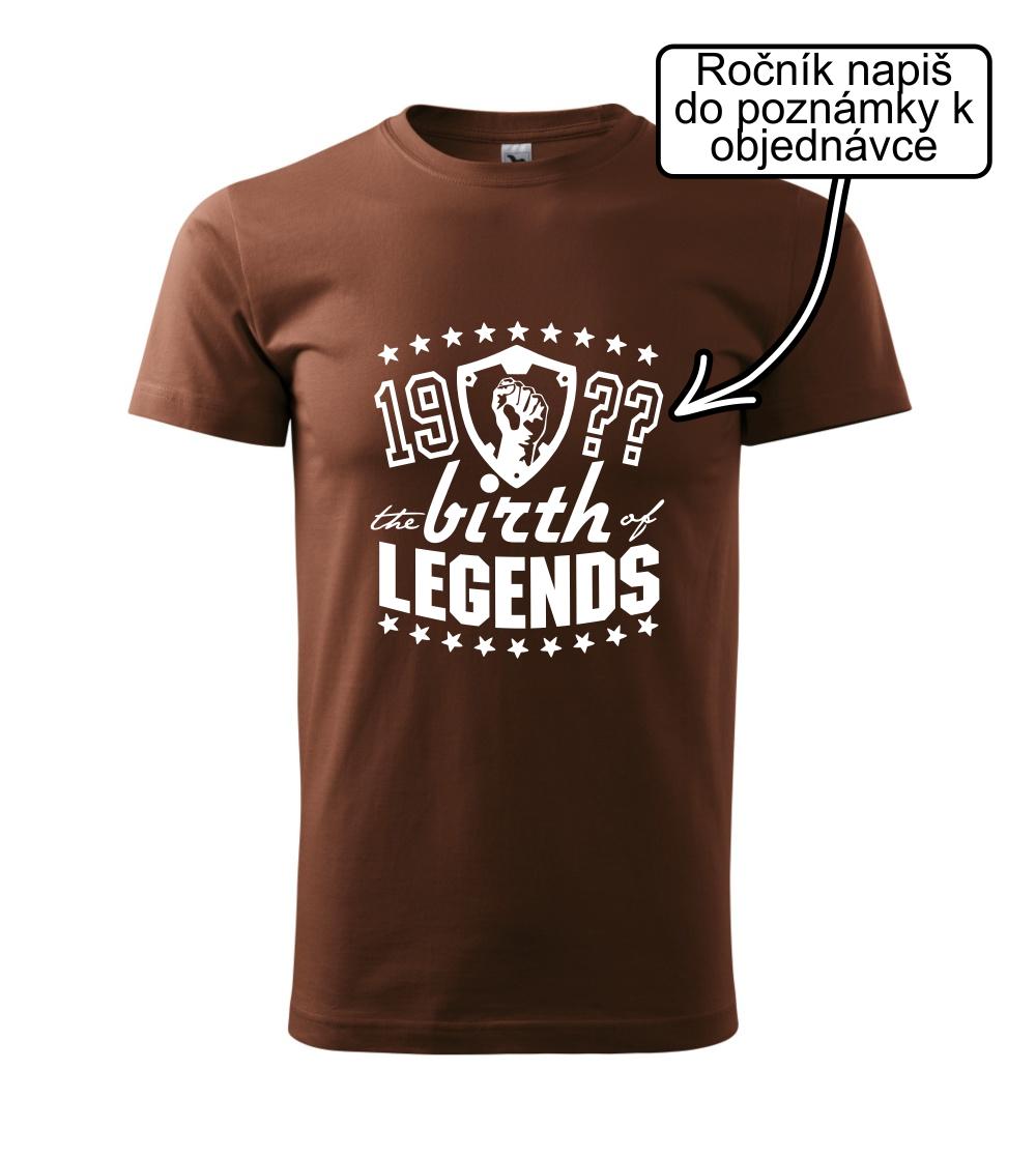 Tričká k narodeninám - The birth of legends - Klasické pánske tričko vyššej gramáže