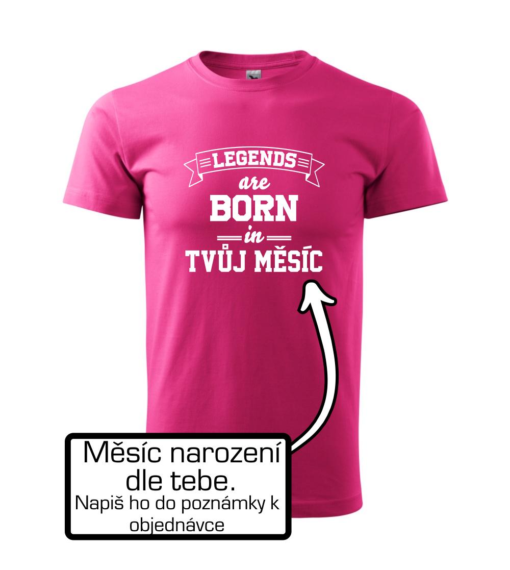 Legends are born in (Tvoj mesiac narodenia) Legends are born in (Tvoj mesiac narodenia)