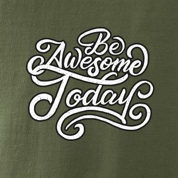 Be Awesome Today