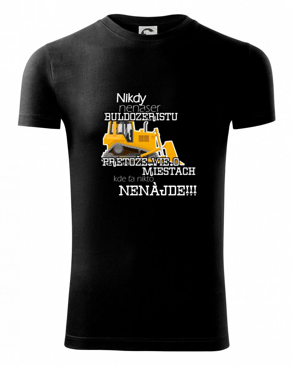 Nikdy nenaser buldozeristu, pretože vie o miestach, kde ťa nikto nenájde  - PASOVÝ - Viper FIT - Pánske zúžené tričko