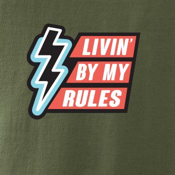 Livin by my rules