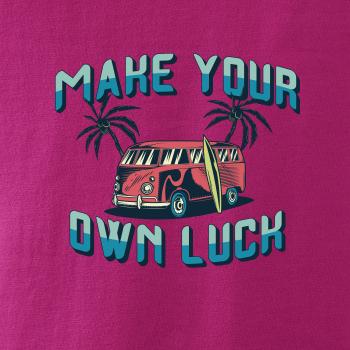 Make your own luck