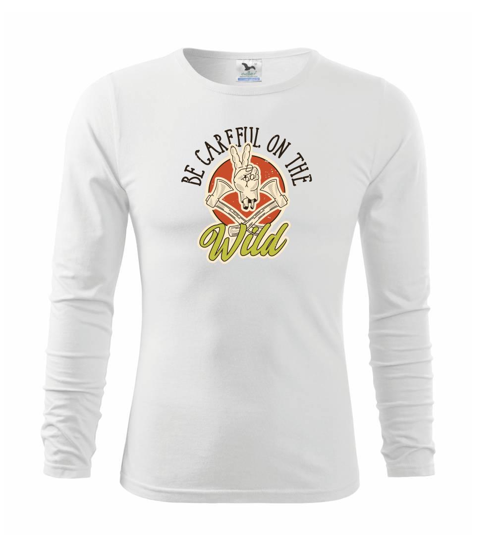 Trička na kempovanie - Be Careful on the Wild - Tričko detské Long Sleeve