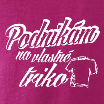Podnikám na vlastné triko