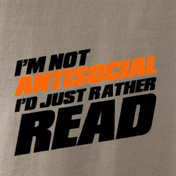 I'm not antisocial i'd just rather read I'm not antisocial i'd just rather read