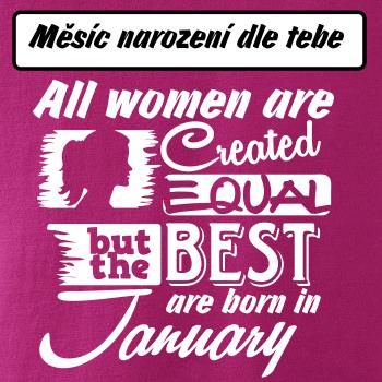 All woman are created - best (Vlastný nápis mesiac narodenia)