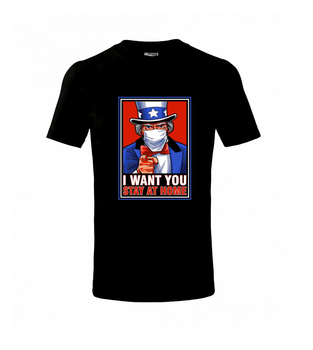 I want you - stay home - Tričko detské bavlnené