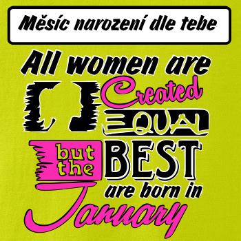 All woman are created - best (Vlastný nápis mesiac narodenia)