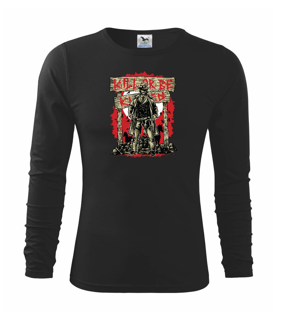 Grafické tričká - Kill Or Be Killed western - Tričko detské Long Sleeve