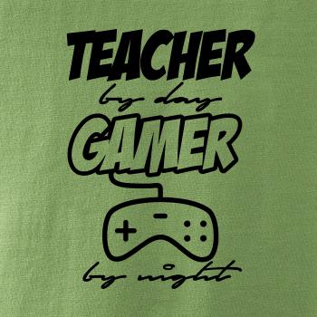 Teacher by Day Gamer by Night