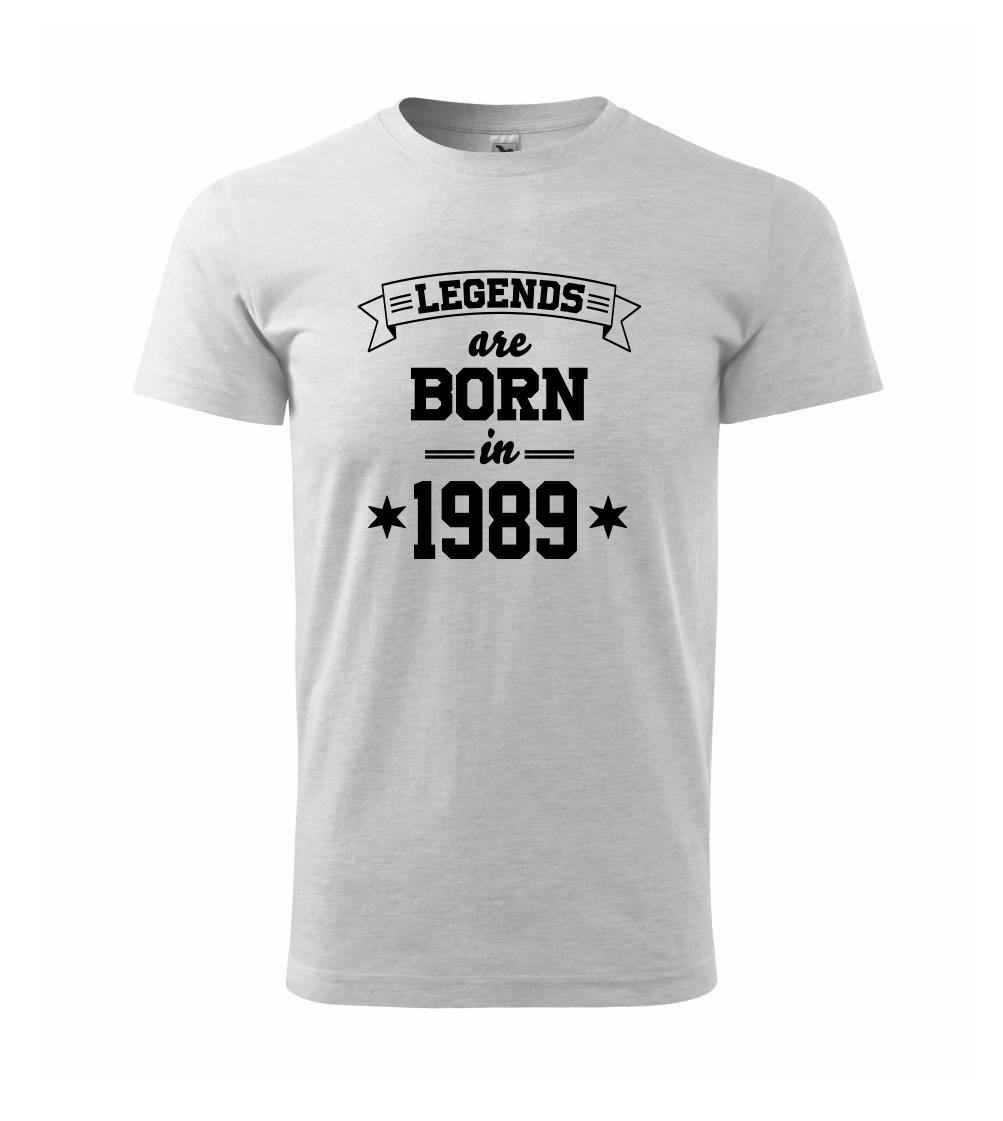 Legends are born in 1989 Legends are born in 1989
