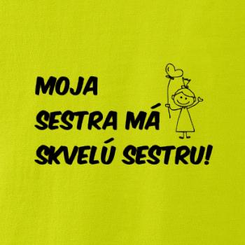 Moja sestra má skvelú sestru