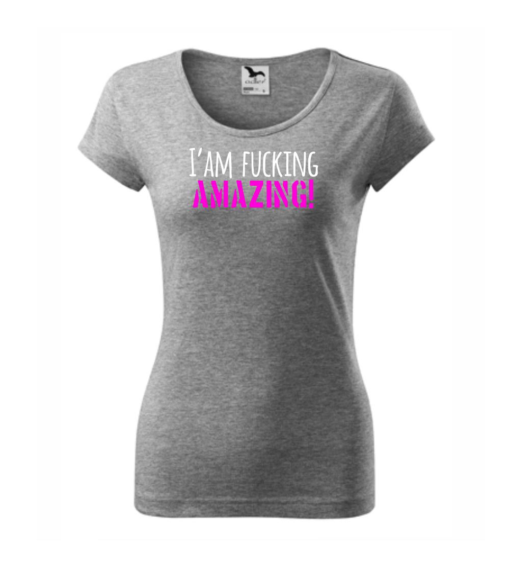 I am fucking amazing I am fucking amazing