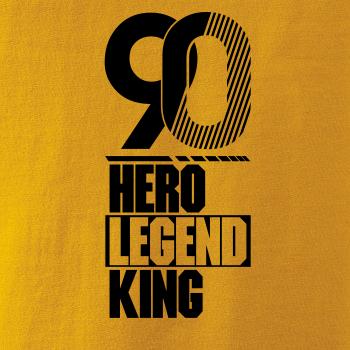 Hero, Legend, King x Queen 1990