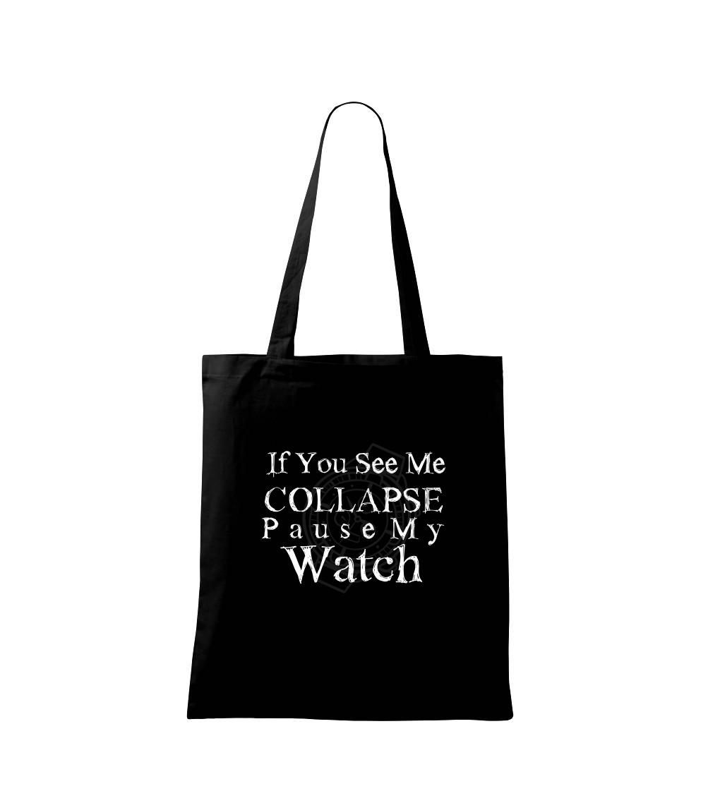 if you see me collapse pause my watch