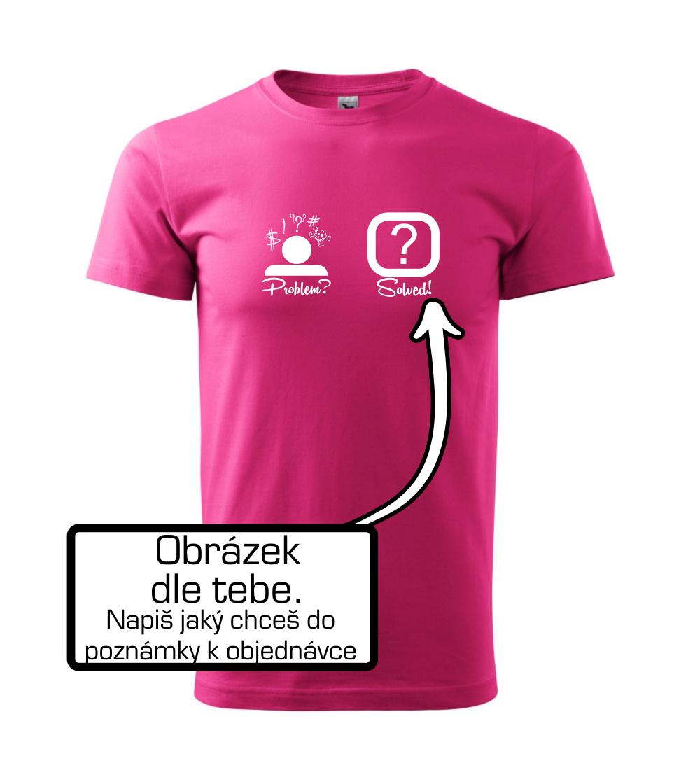 Problem? Solved! - Vlastný obrázok Problem? Solved! - Vlastný obrázok