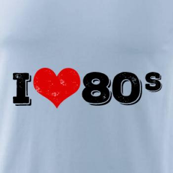 I love 80s