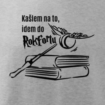 Kašlem na to, idem do Rokfortu