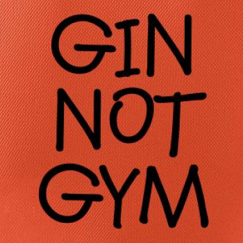 Gin not Gym