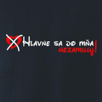 Hlavne sa do mňa nezamiluj