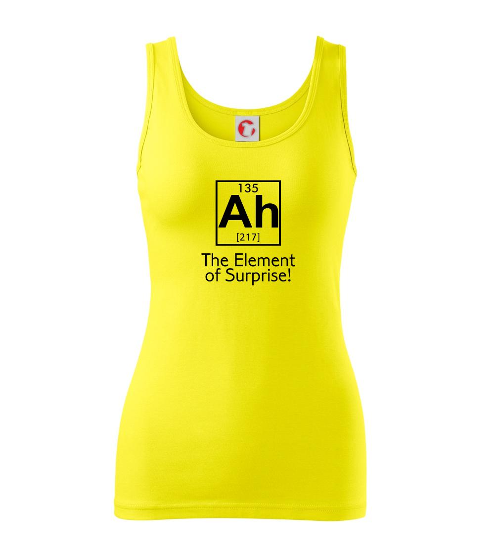 Tričká pre ajťákov - Ah element of surprise - Dámske tielko