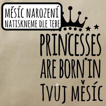 Princesses are born in (Vlastný nápis mesiac narodenia) Princesses are born in (Vlastný nápis mesiac narodenia)