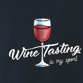 Wine tasting is my sport
