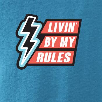 Livin by my rules