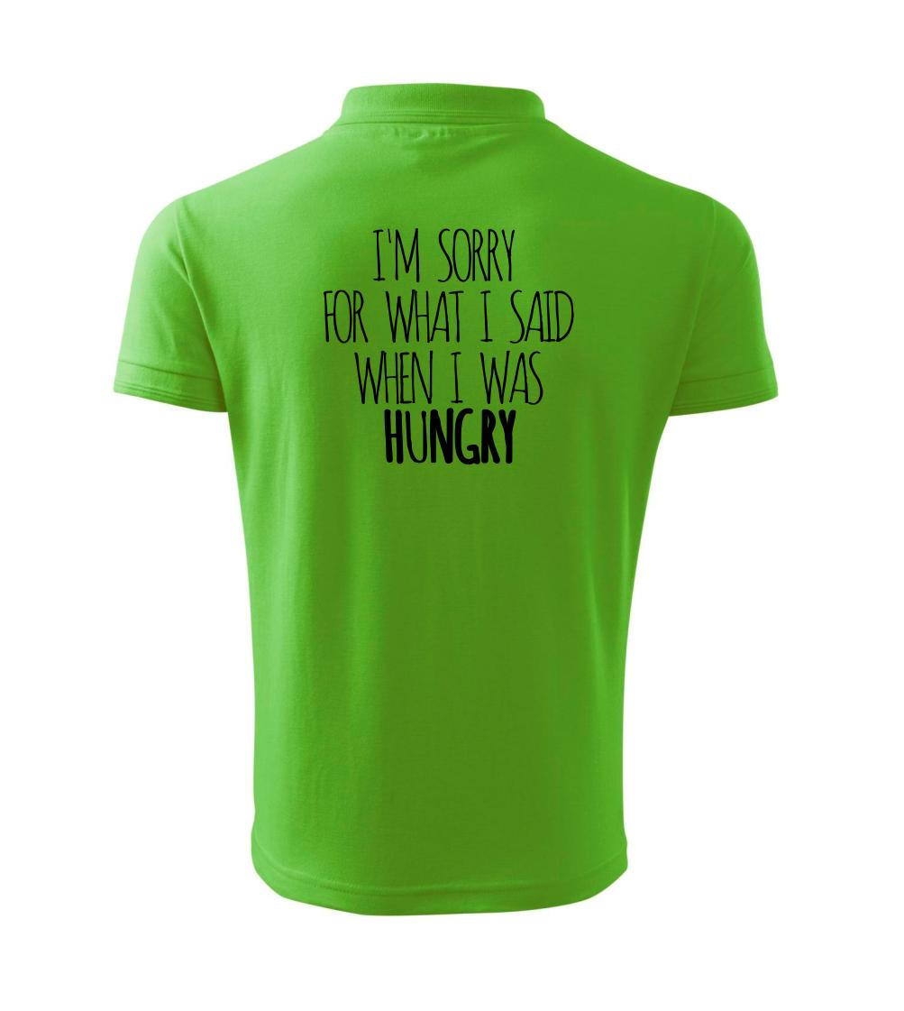 I am sorry for what i said when i was hungry I am sorry for what i said when i was hungry