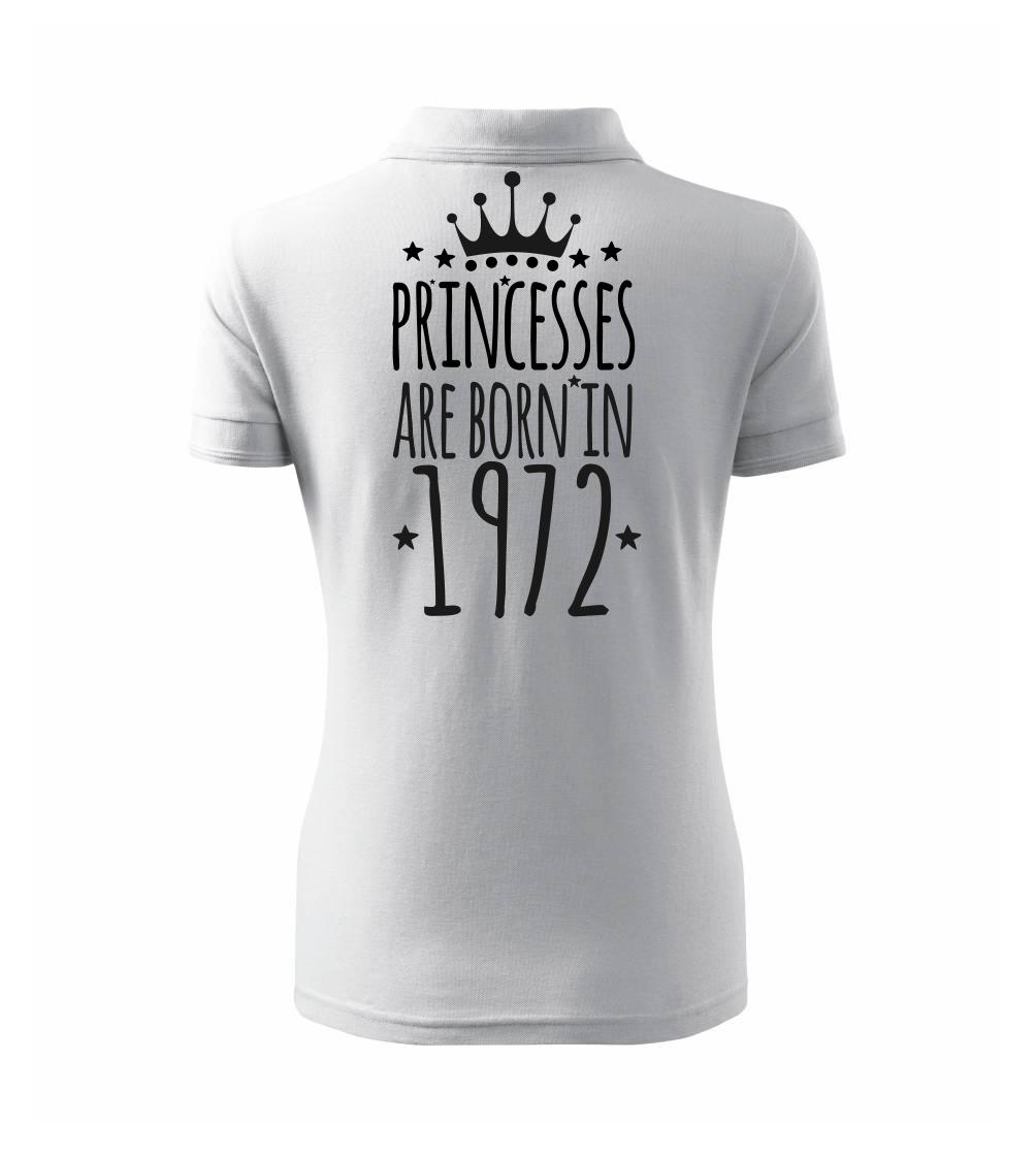 Trička s ročníkom 1972 - Princesses are born in 1972 - Polokošeľa dámska Pique Polo
