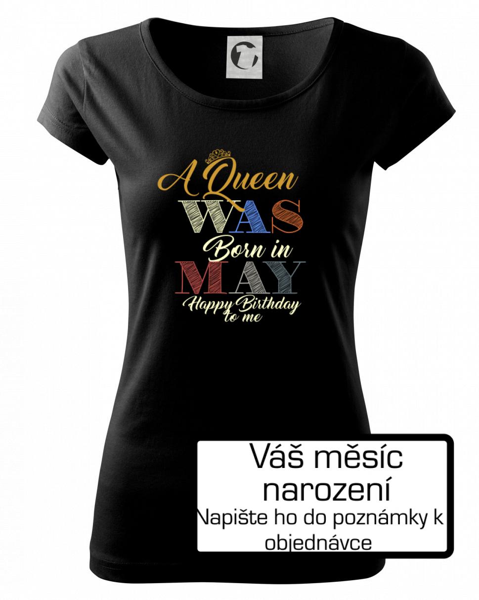 Queens was born - mesiac narodenia podľa vás - Dámske tričko Pure