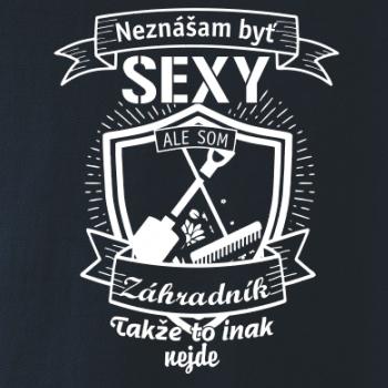 Neznášam byť sexy - záhradník