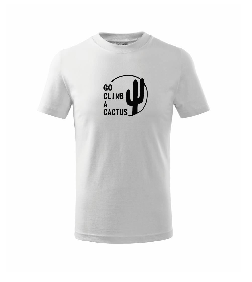 Grafické tričká - Go climb a cactus - Tričko detské bavlnené