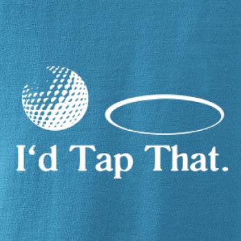 Golf - I'd tap that Golf - I'd tap that