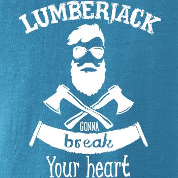 Lumberjack gonna break your hearth