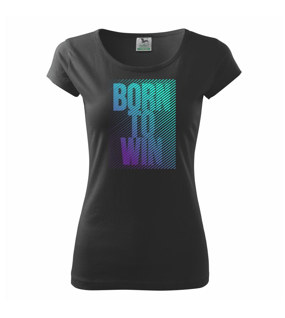 Tričká pre bežcov - Born to win - Dámske tričko Pure