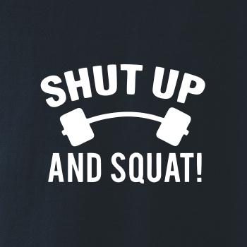Shut up and squat