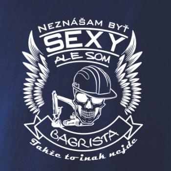 Neznášam byť sexy - Bagrista Neznášam byť sexy - Bagrista