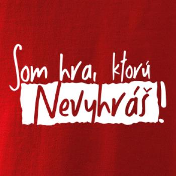 Som hra, ktorú nevyhráš!