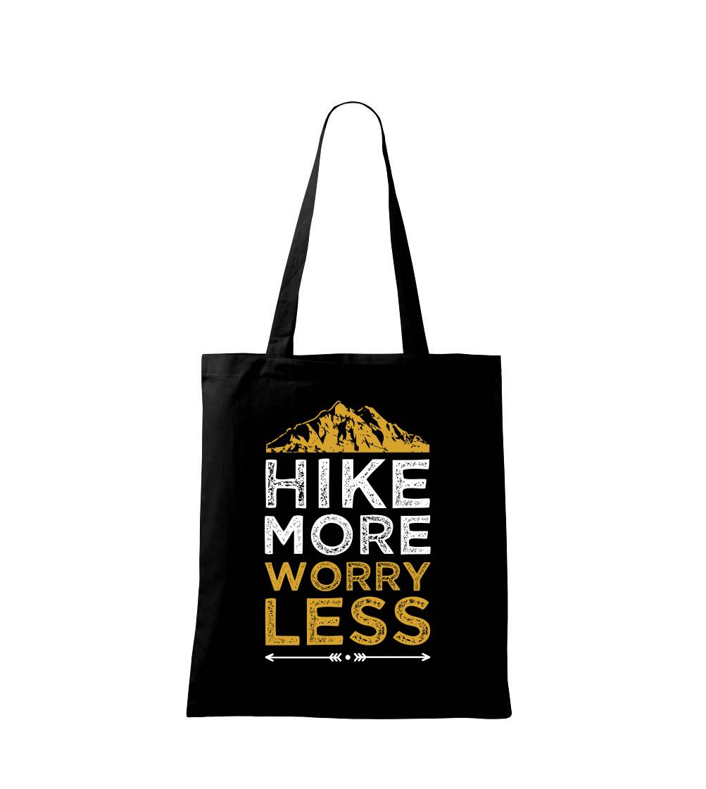 Trička pre cestovateľov - Hike more worry less - Taška bavlnená