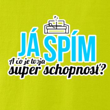 Já spím - tvoja super schopnosť - rovný Já spím - tvoja super schopnosť - rovný