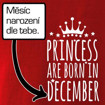 Princesses are born in (Vlastný nápis mesiac narodenia) Princesses are born in (Vlastný nápis mesiac narodenia)
